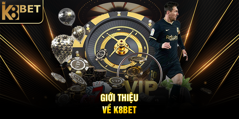 Giới Thiệu Về K8BET