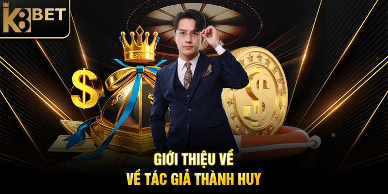 Giới Thiệu Về Tác Giả Thành Huy